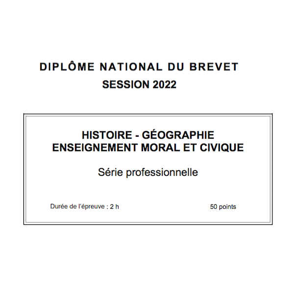 Sujet Histoire-Géographie/EMC et son corrigé du DNB pro 2022 - Espace  pédagogique